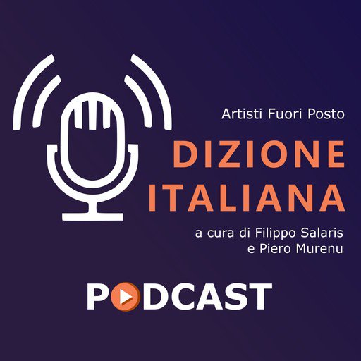 Podcast Spotify sulla dizione italiana: dott. Piero Murenu e Artisti Fuori Posto