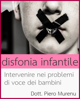 Riabilitazione delle disfonie infantili - Dott. Piero Murenu - Logopedista